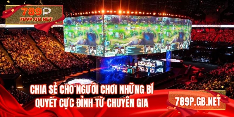 Chia sẻ cho người chơi những bí quyết cực đỉnh từ chuyên gia