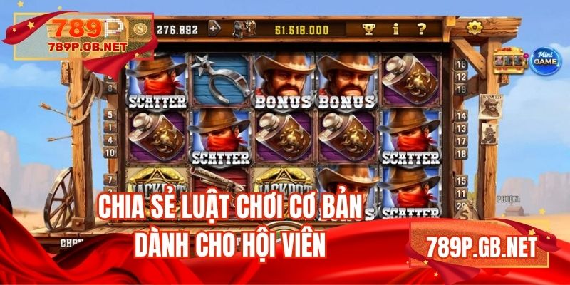 Chia sẻ luật chơi cơ bản dành cho hội viên