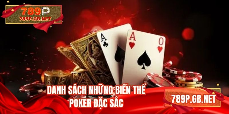 Danh sách những biến thể poker đặc sắc