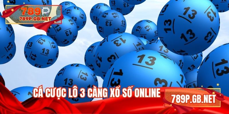 Đặt cược lô 3 càng cơ hội nhận thưởng lớn